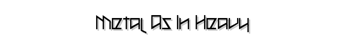 Metal as in Heavy font